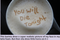 Terrifying Barista Keeps Writing “You Will Die Tonight” In Latte Foam 