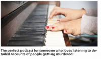New True Crime Podcast Just Eerie Piano Plinks