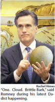 Romney to Shove Cantaloupes Up His Nose in Appeal to Surrealist Voters