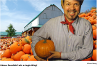 Area Farmer Wins Blue Ribbons for Biggest Pumpkin, Orangest Pumpkin, Roundest Pumpkin, Most Time Spent Harassing the Ribbon Committee, Go Home Steve